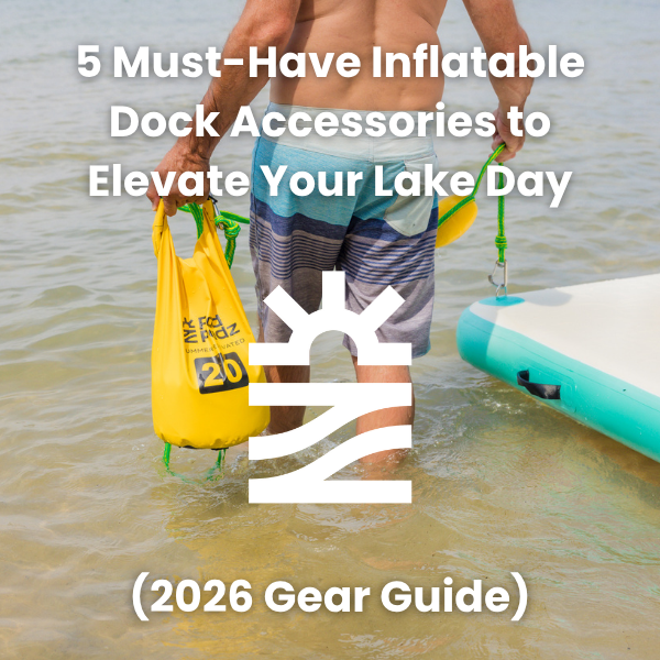 5 Must-Have Inflatable Dock Accessories to Elevate Your Lake Day (2026 Gear Guide)