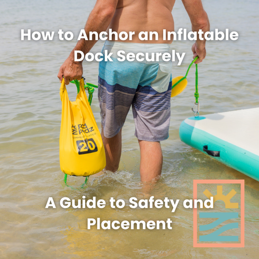 How to Anchor an Inflatable Dock Securely | A Guide to Safety and Placement